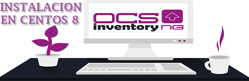 Como instalar OCS Inventory Server en CentOS 8